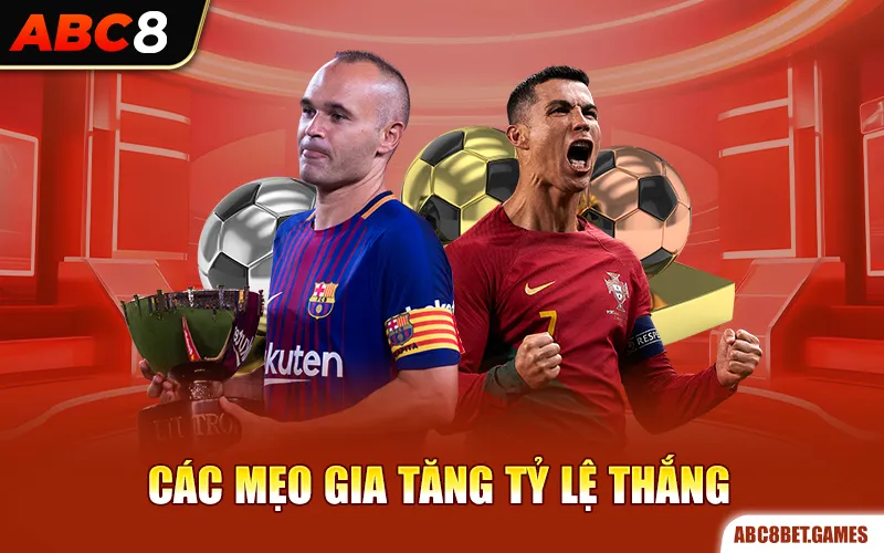 Các mẹo gia tăng tỷ lệ thắng