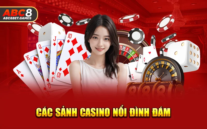 Các sảnh Casino ABC8 nổi đình đám