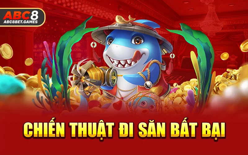 Chiến thuật đi săn bất bại