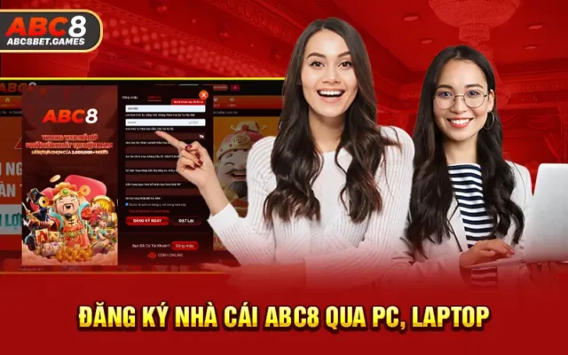 Đăng ký nhà cái ABC8 qua PC, laptop