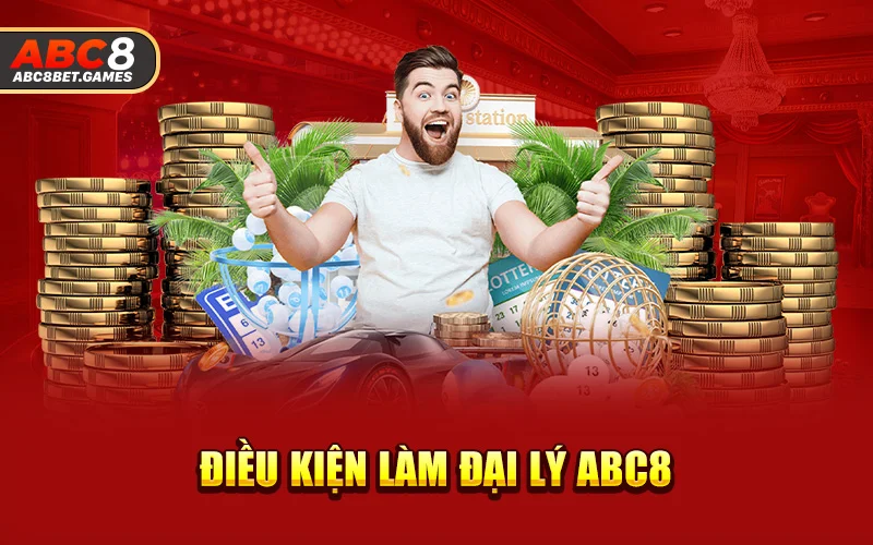 Điều kiện làm đại lý ABC8