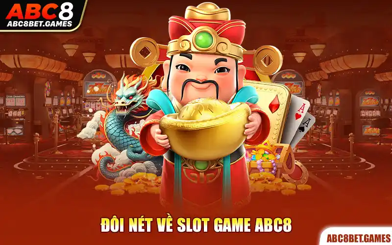 Đôi nét về slot game ABC8