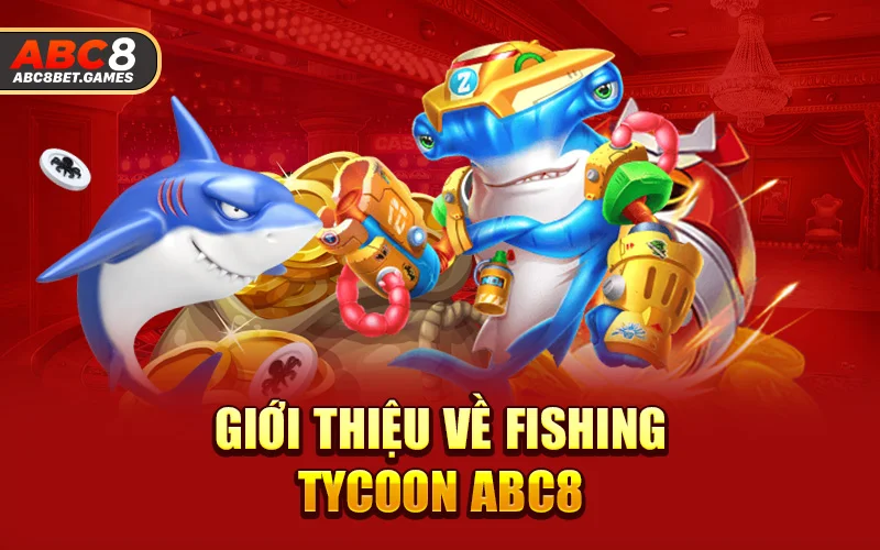 Giới thiệu về Fishing Tycoon ABC8