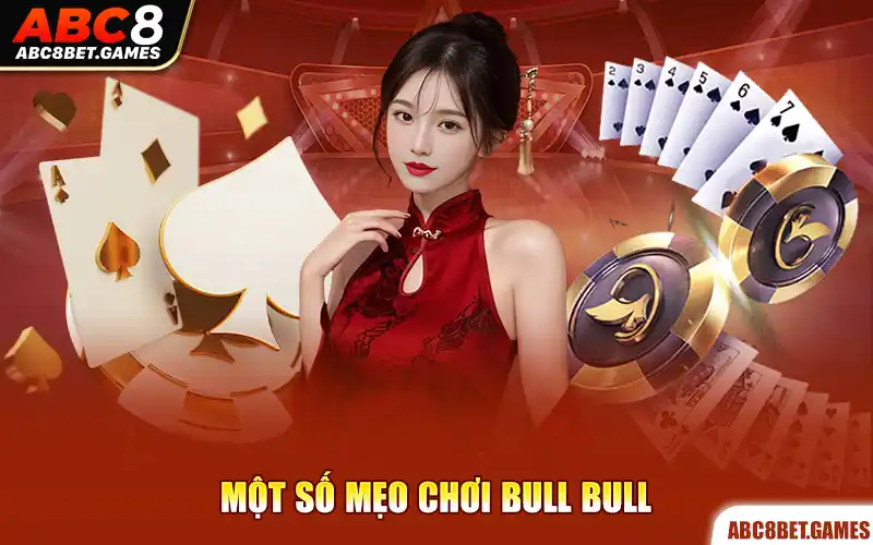 Một vài mẹo chơi bull bull 