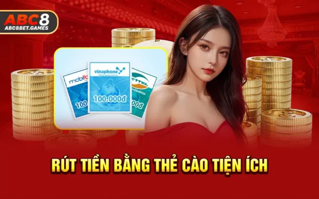 Rút tiền bằng thẻ cào tiện ích