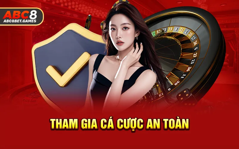 Tham gia cá cược an toàn